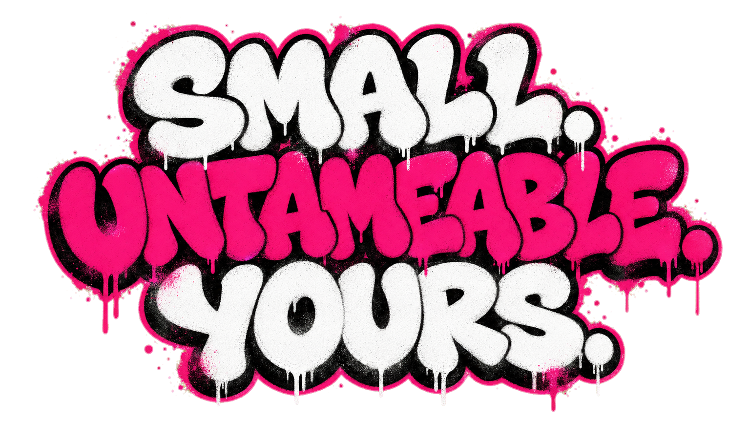 Small. Untameable. Yours — only if she chooses.
